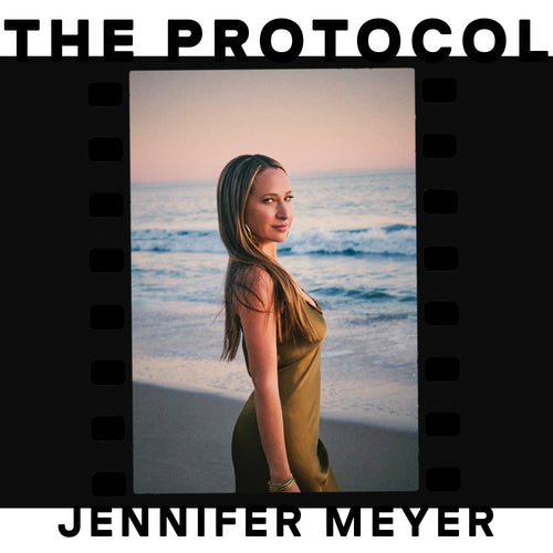 The Protocol: Jennifer Meyer